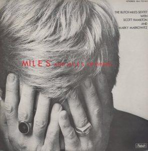 Butch Miles Sextet • Miles and Miles of Swing