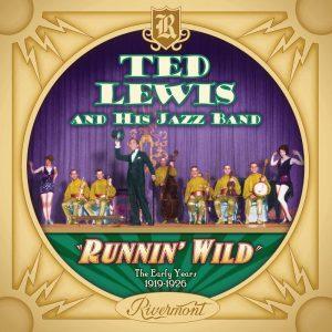 Ted Lewis • Runnin' Wild: The Early Years 1919-1926