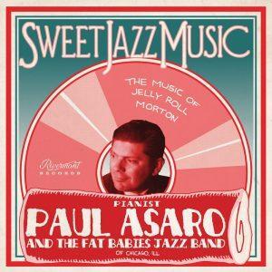 Paul Asaro Fat Babies Sweet Jazz Music