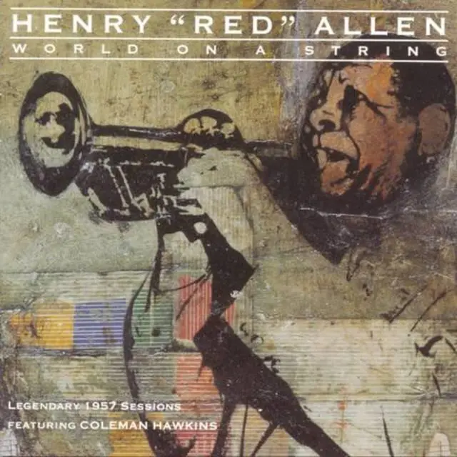 Henry “Red” Allen: World on a String