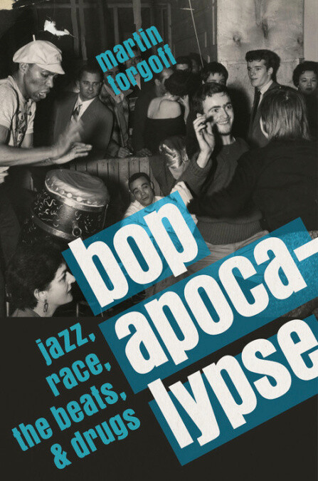 Bop Apocalypse: Jazz, Race, the Beats, & Drugs, an interview with the author.