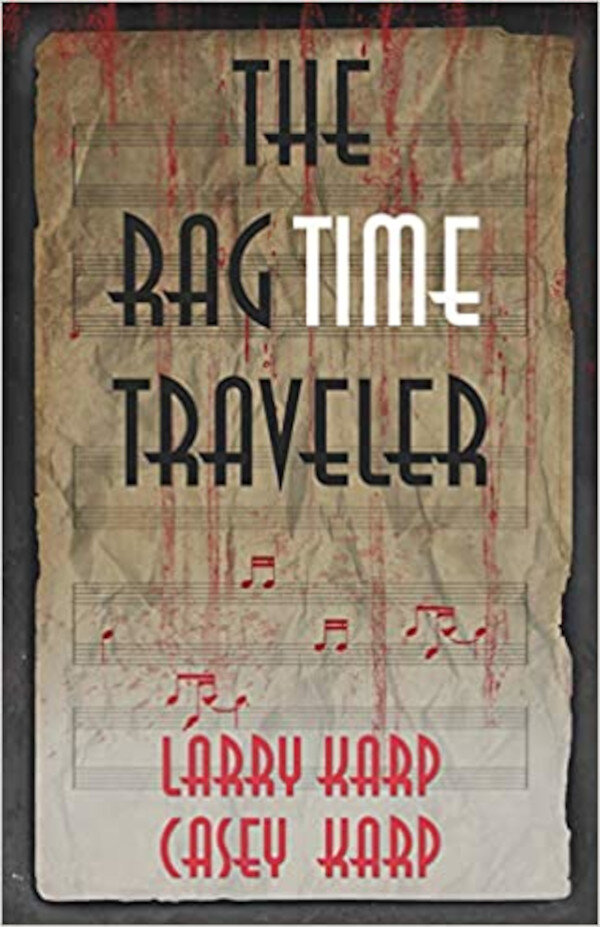 The RagTime Traveler A Mystery by Larry & Casey Karp