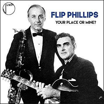 Flip Phillips Your Place or Mine?