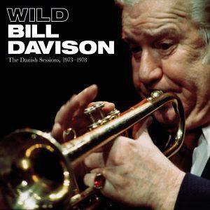 Wild Bill Davison: The Danish Sessions 1973-78