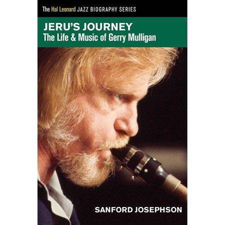 Jeru’s Journey: The Life and Music of Gerry Mulligan