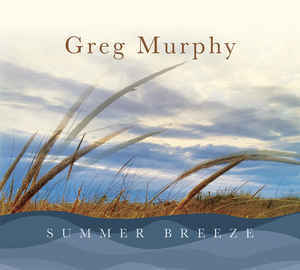 Greg Murphy: Summer Breeze