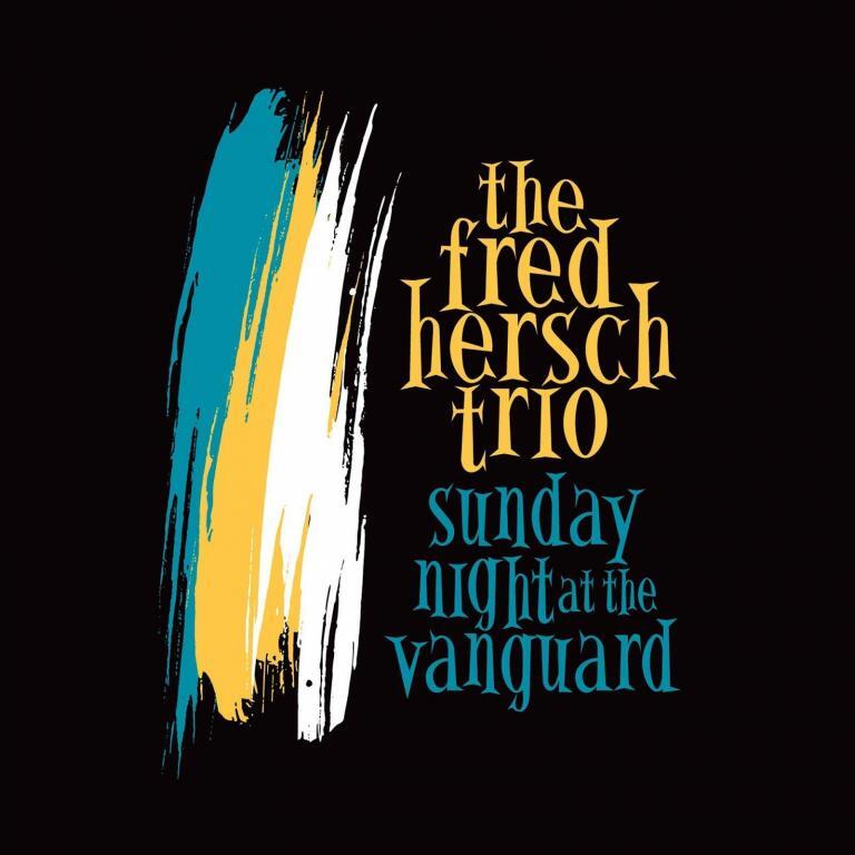 The Fred Hersch Trio: Sunday Night at the Vanguard