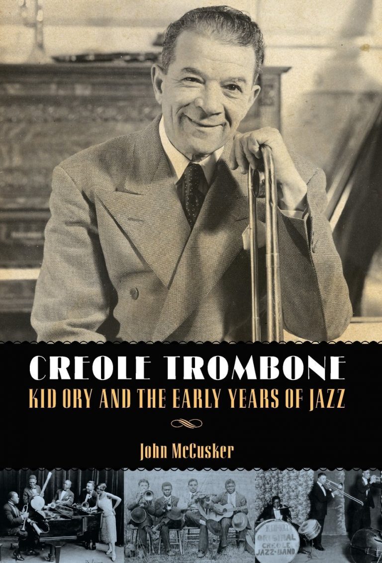Creole Trombone: Kid Ory and the Early Years of Jazz
