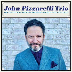 John Pizzarelli Trio 100 Year Salute to Nat King Cole