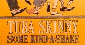 Tuba Skinny 2019 album Some Kind-a-Shake