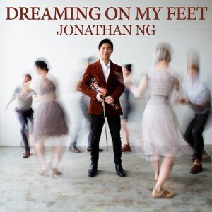 Jonathan Ng Dreaming on my Feet