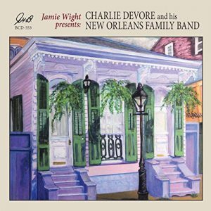 Jamie Wight Presents Charlie Devore and his New Orleans Family Band