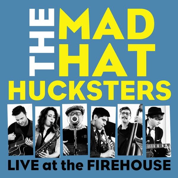 Mad Hat Hucksters Live at The Firehouse