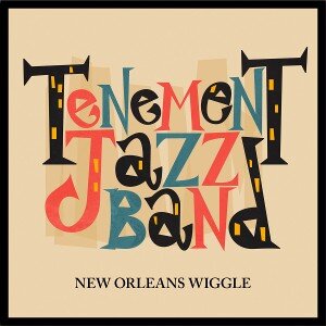 Tenement Jazz Band New Orleans Wiggle