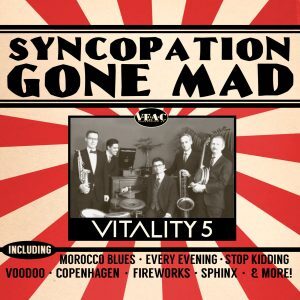 Vitality Five Syncopation Gone Mad