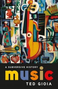 Music a Subversive History Ted Gioia