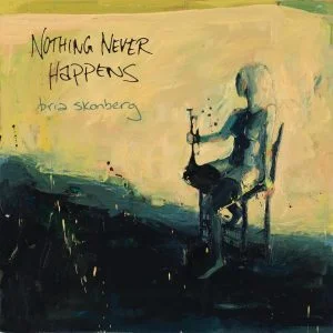 Bria Skonberg Nothing Never Happens