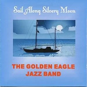 Golden Eagle Jazz Band Sail_Along_Silvery_Moon_