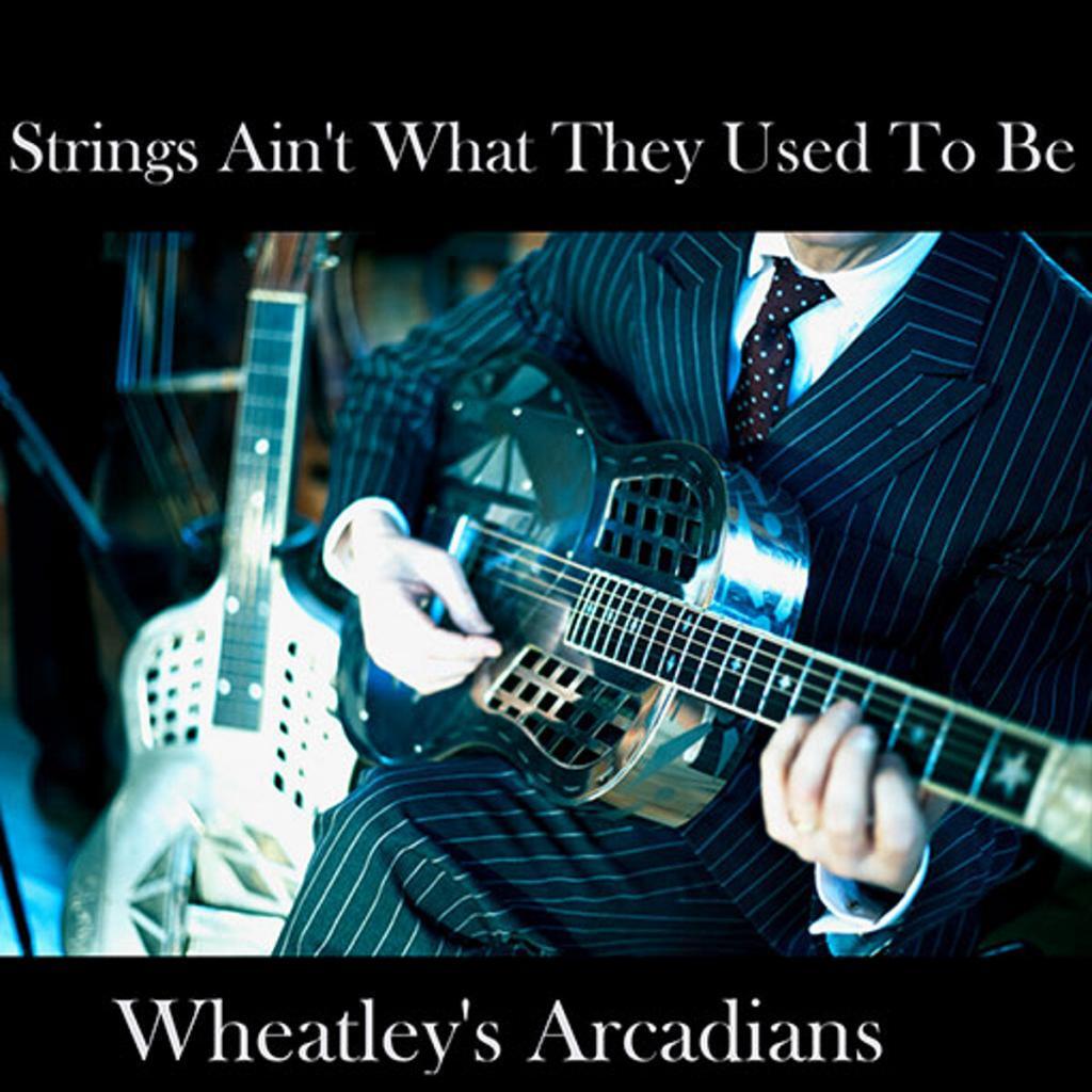 Wheatleys Arcadians String aint what they used to be