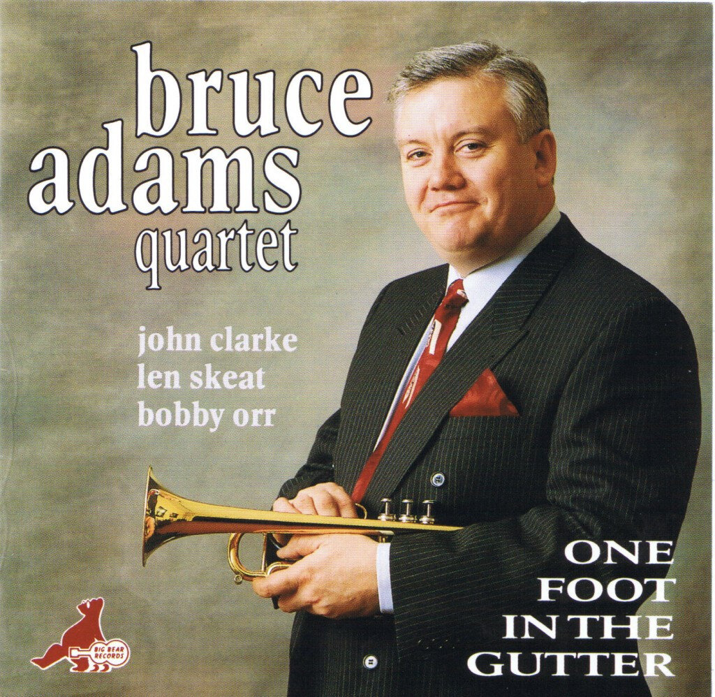 Bruce Adams Quartet One Foot in the Gutter