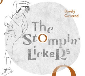 Stompin Lickers Barely Covered