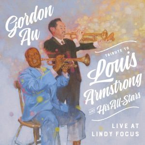 Gordon Au Louis Armstrong Lindy Focus