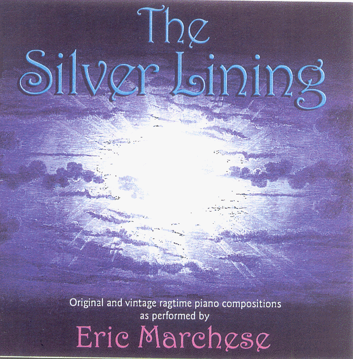 The Silver Lining: Original and Vintage Ragtime Piano Compositions Eric Marchese