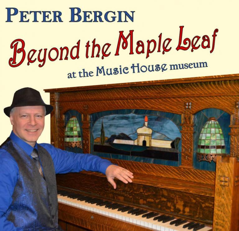 Peter Bergin Beyond the Maple Leaf at the Music House Museum
