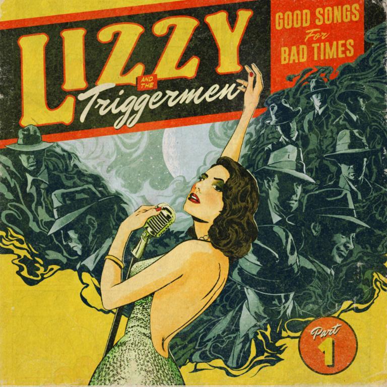 Lizzy Triggermen Good Songs for Bad Times