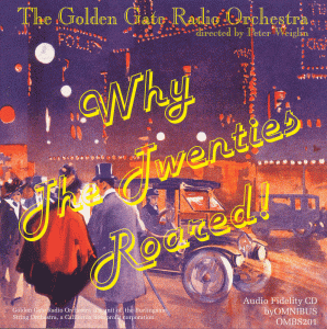 The Golden Gate Radio Orchestra • Why The Twenties Roared!