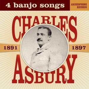 Charles Asbury 4 Banjo Songs 1891 1897