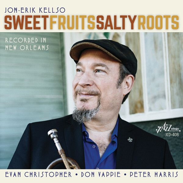 Jon Erik Kellso Sweet Fruits Salty Roots