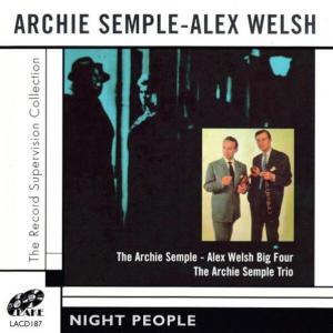 Archie Semple and Alex Welsh • Night People