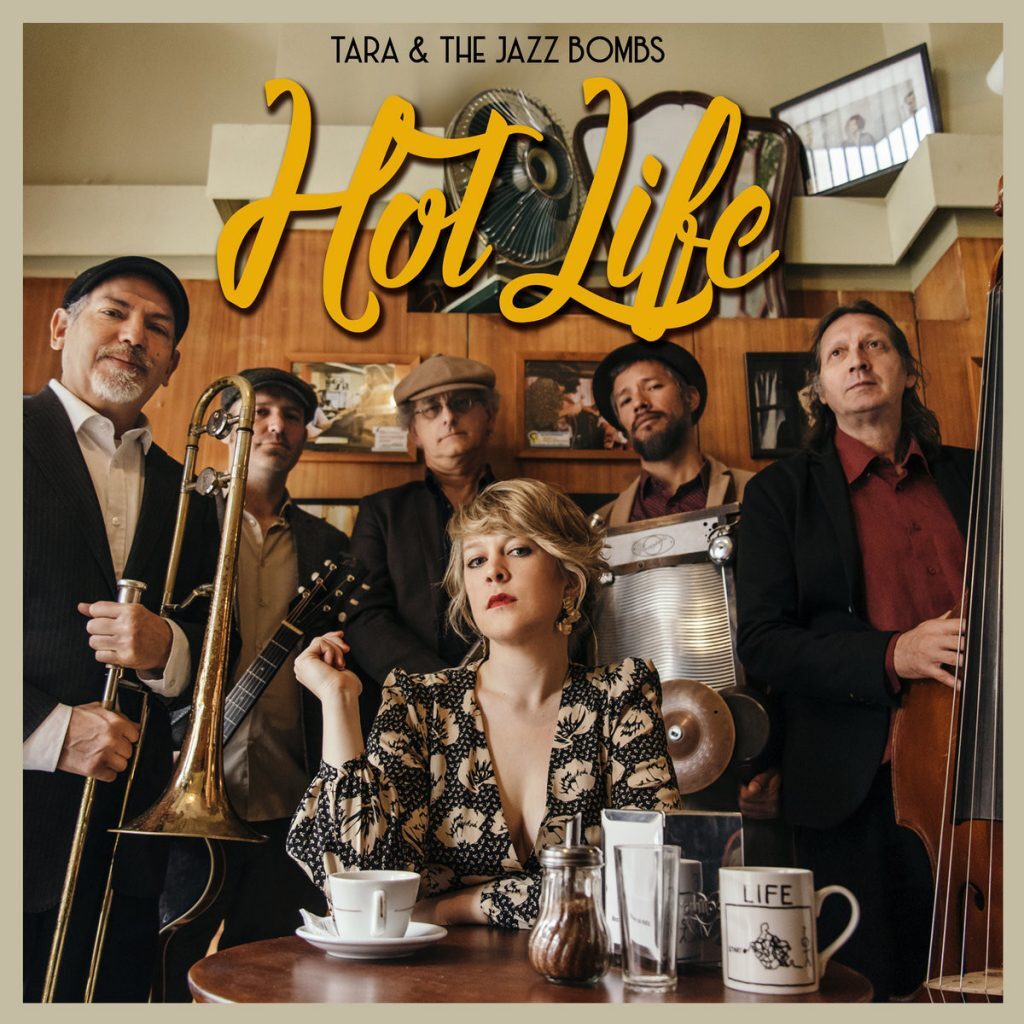 Tara Lowe & The Jazz Bombs • Hot Life