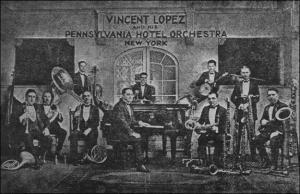 Vincent Lopez and His Hotel Pennsylvania Orchestra - 1924