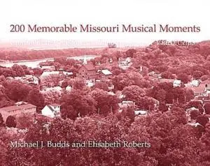 200 Memorable Missouri Musical Memories
