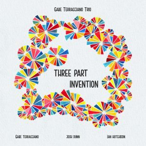 Gabe Terracciano Trio • Three Part Invention