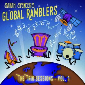 Sarah Spencer's Global Ramblers Trio Sessions