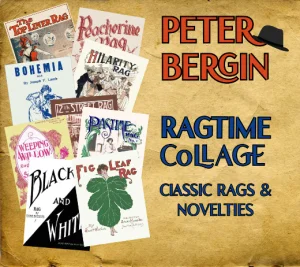 Peter Bergin • Ragtime Collage