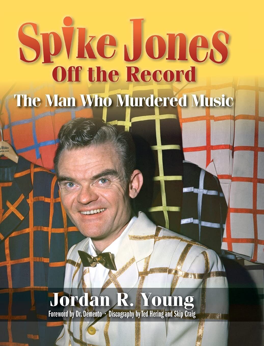 Spike Jones Off the Record: The Man Who Murdered Music