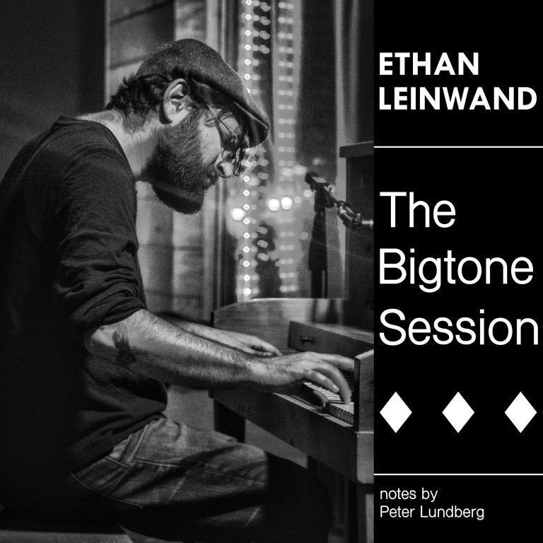 Ethan Leinwand • The Bigtone Session