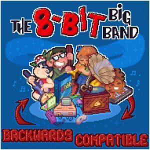 8 Bit Big Band • Backwards Compatible