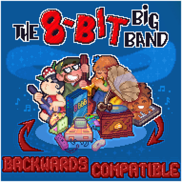 8 Bit Big Band • Backwards Compatible