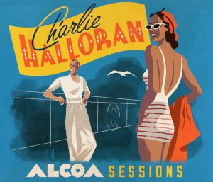 Charlie Halloran • The Alcoa Sessions