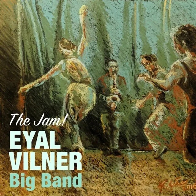Eyal Vilner Big Band • The Jam