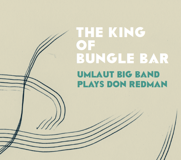 Umlaut Big Band • King of the Bungle Bar