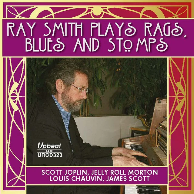 Ray Smith Plays Rags, Blues & Stomps