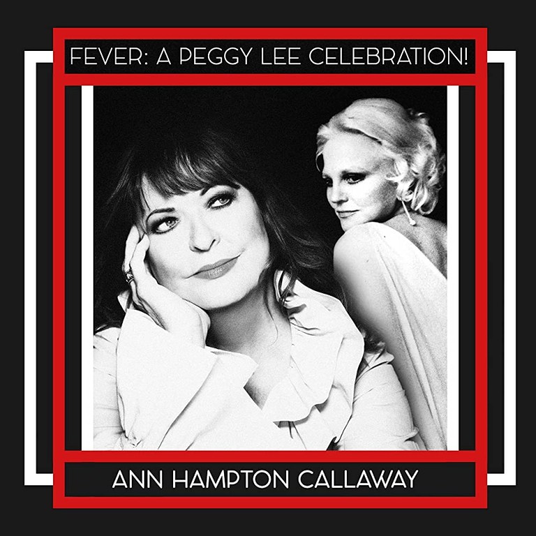 Ann Hampton Callaway • Fever: A Peggy Lee Celebration