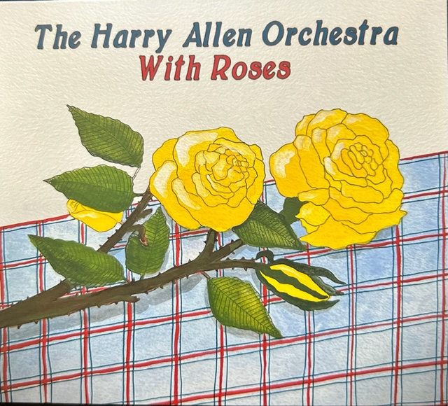 The Harry Allen Orchestra • With Roses