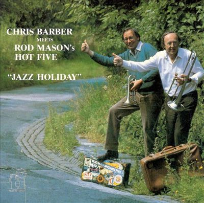 Chris Barber with Rod Mason's Hot Five • Jazz Holiday